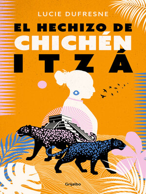 cover image of El hechizo de Chichén Itzá